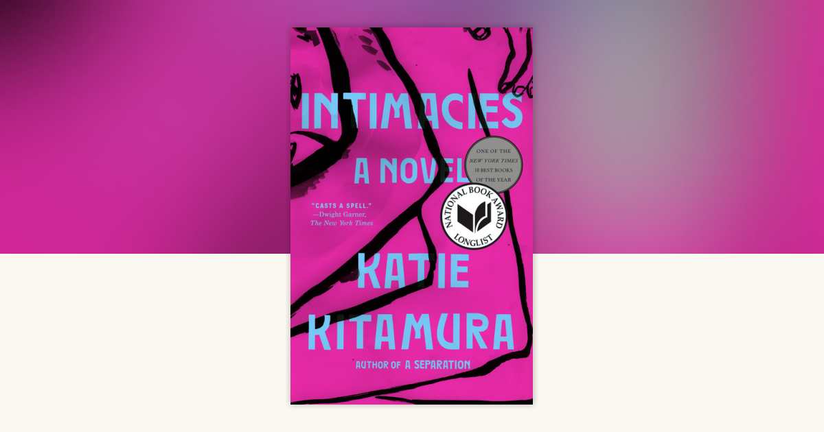Intimacies by Katie Kitamura: 9780399576171 | PenguinRandomHouse.com: Books