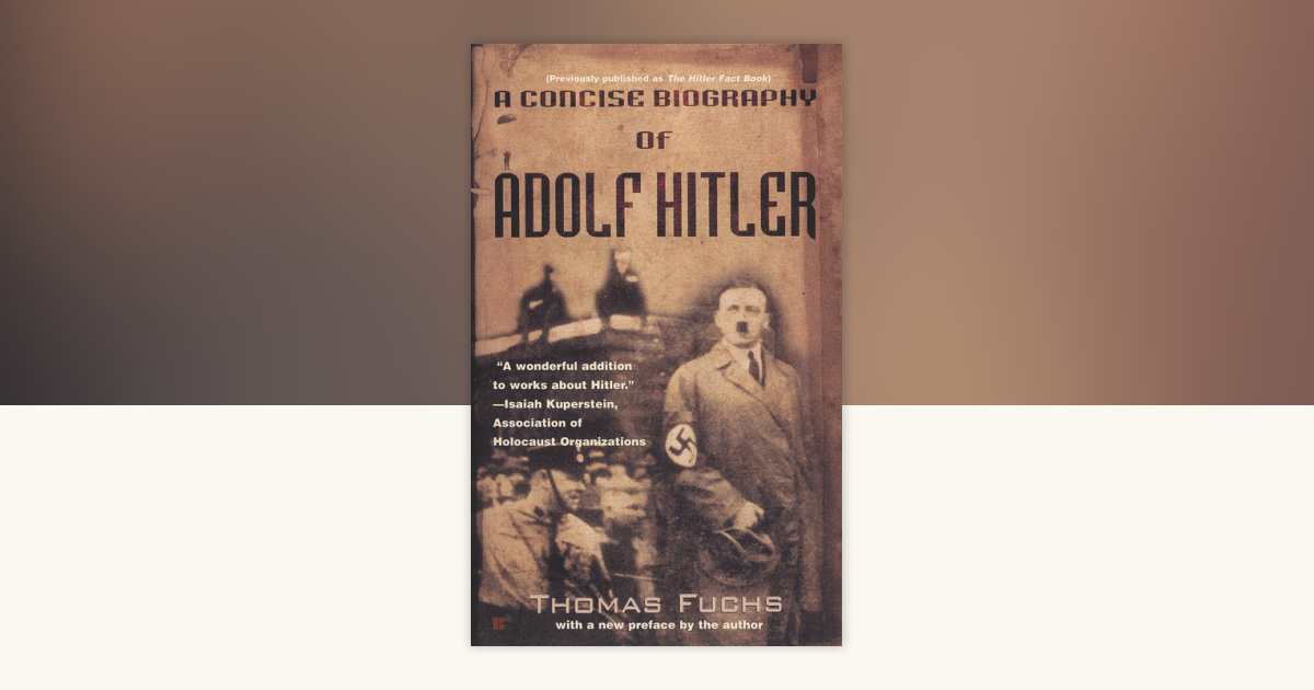 A Concise Biography of Adolf Hitler by Thomas Fuchs: 9780425173404