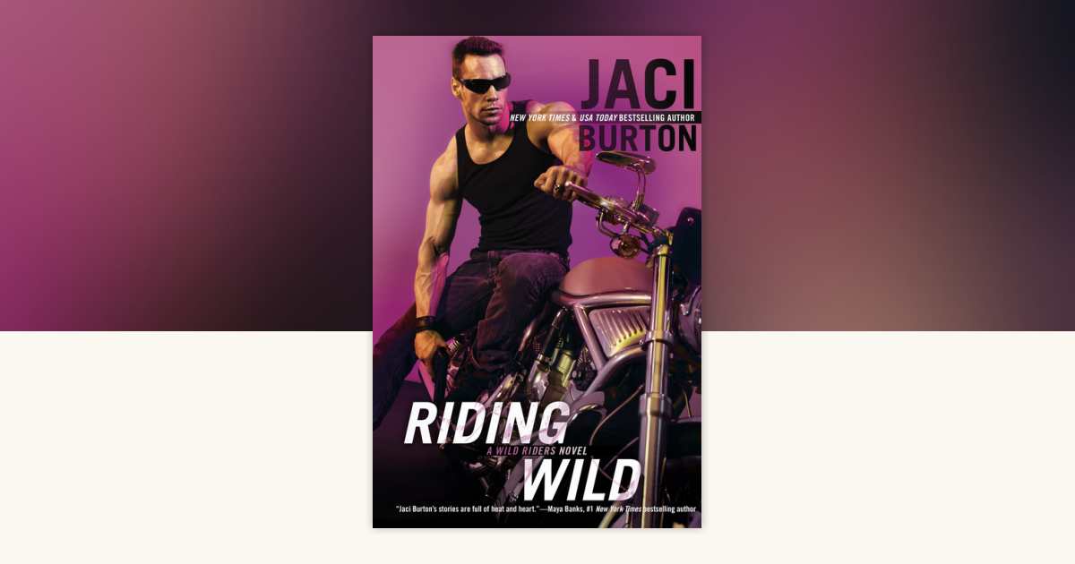 Riding Wild by Jaci Burton: 9780425219317 | PenguinRandomHouse.com: Books