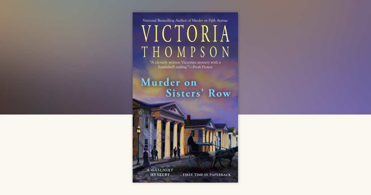 Murder On Sisters' Row: A Gaslight Mystery By Victoria Thompson - Good Condition Paperback