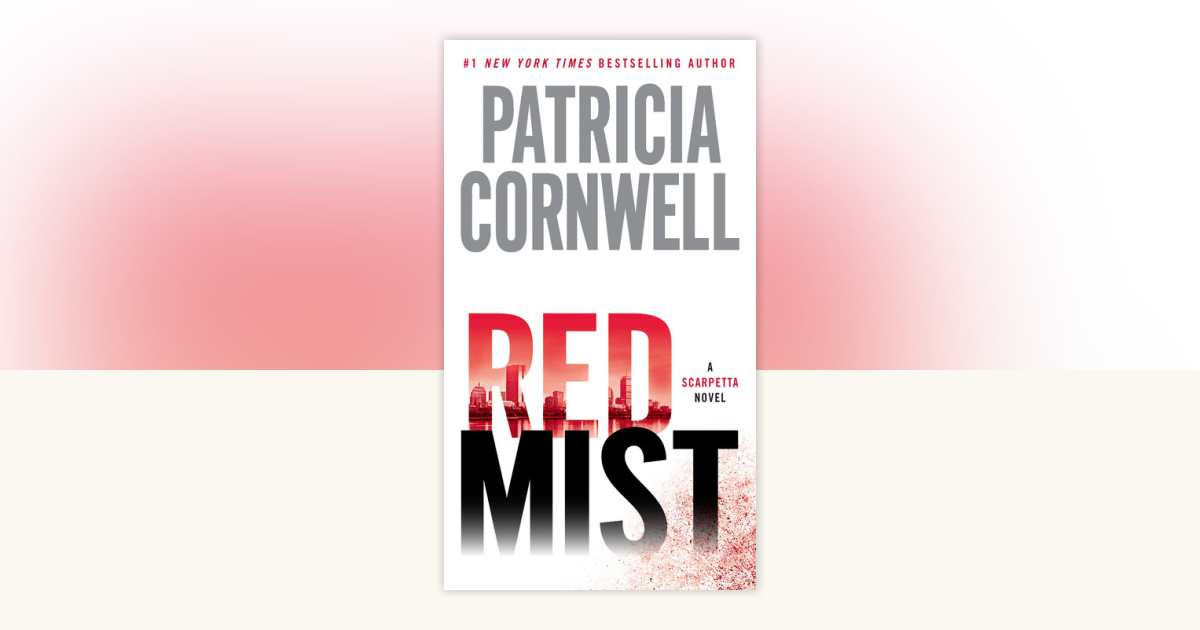 Red Mist by Patricia Cornwell: 9780425250433 | PenguinRandomHouse.com ...