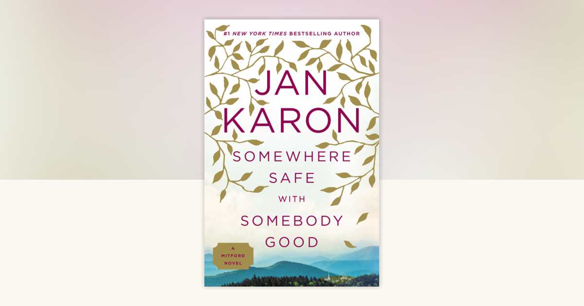 Somewhere Safe with Somebody Good by Jan Karon 9780425276211