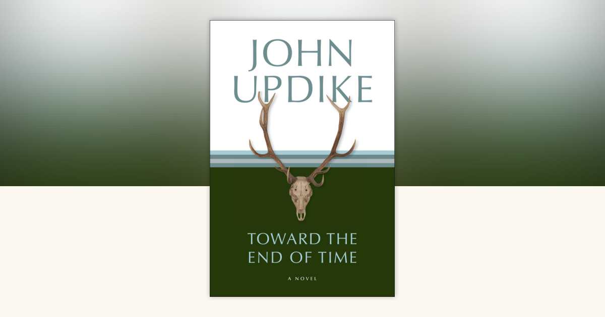 Toward the End of Time by John Updike: 9780449000410
