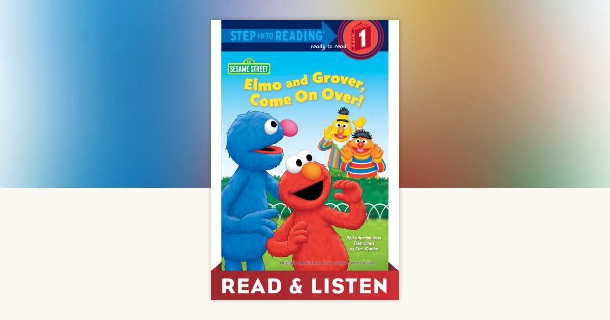 Elmo and Grover, Come on Over (Sesame Street) Read & Listen Edition by ...