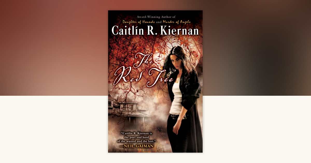 The Red Tree by Caitlin R. Kiernan: 9780451462763 | PenguinRandomHouse ...