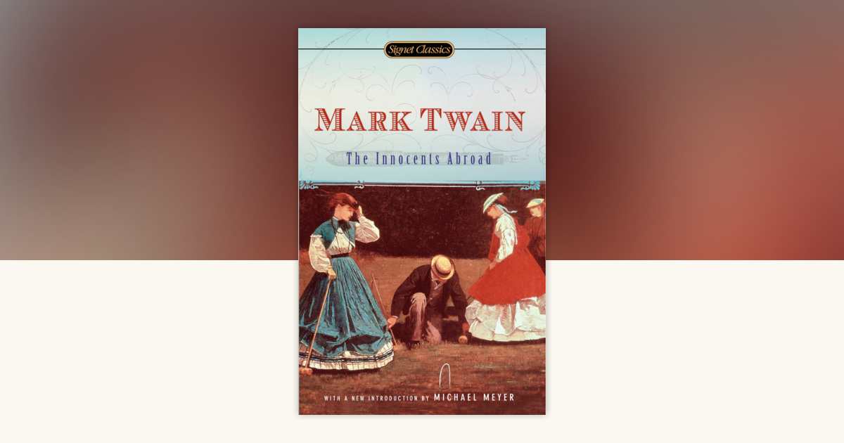 The Innocents Abroad by Mark Twain: 9780451530493