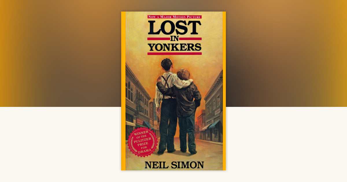 Lost in Yonkers by Neil Simon: 9780452268838 | PenguinRandomHouse