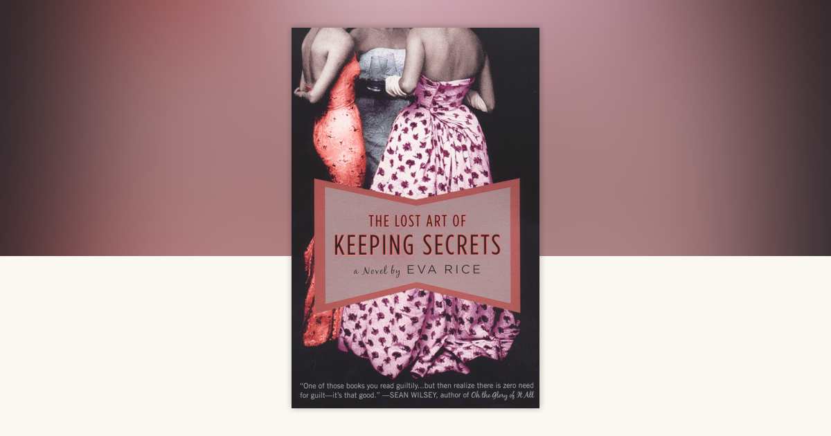 The Lost Art of Keeping Secrets by Eva Rice: 9780452288096 ...