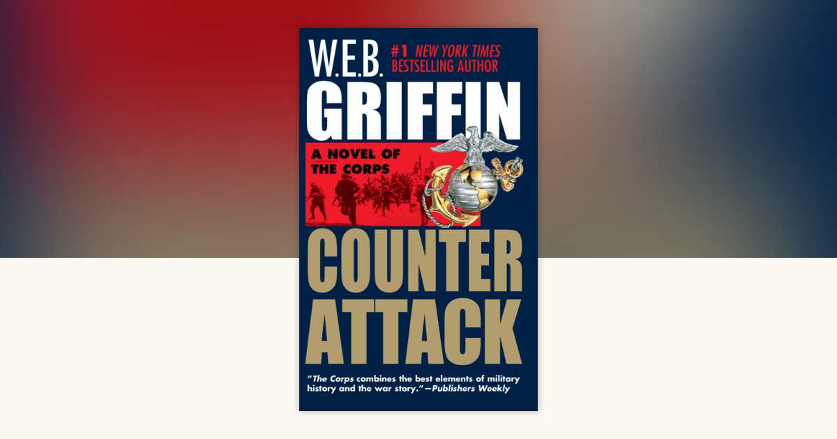 Counterattack by W.E.B. Griffin: 9780515104172 | PenguinRandomHouse.com ...