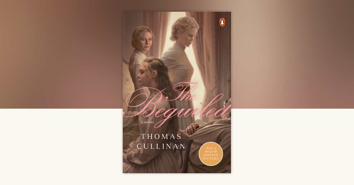 The Beguiled (Movie Tie-In) by Thomas Cullinan: 9780525504382 ...