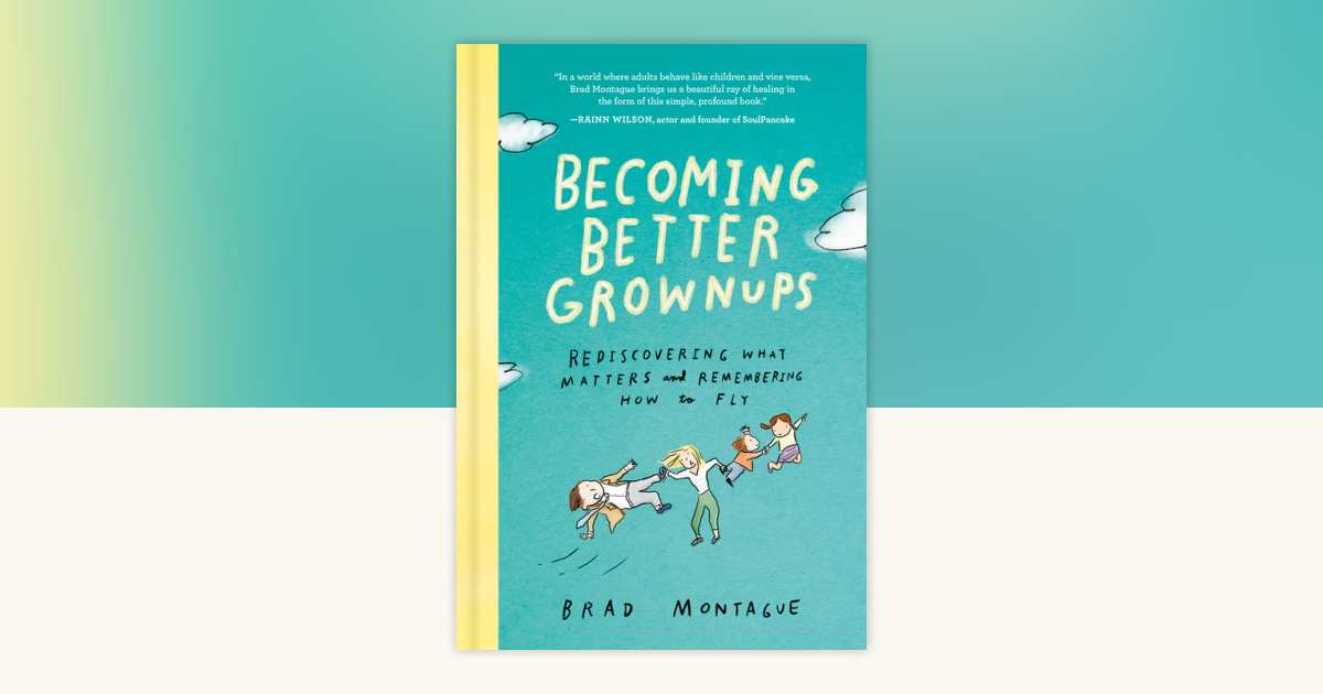 Better Grownups by Brad Montague 9780525537847
