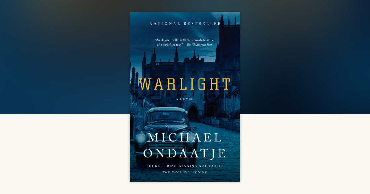 Warlight by Michael Ondaatje: 9780525562962 | PenguinRandomHouse.com: Books