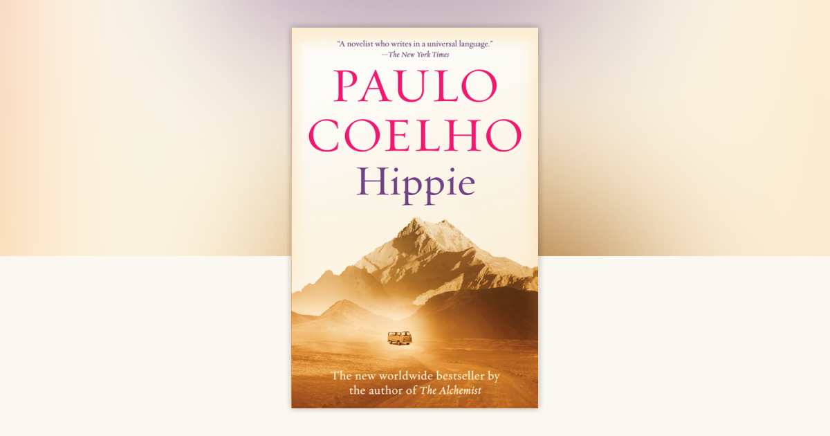 Hippie by Paulo Coelho: 9780525565185 | PenguinRandomHouse.com: Books