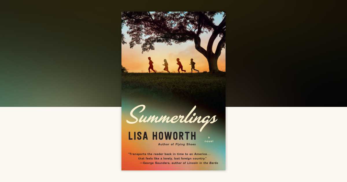 Summerlings by Lisa Howorth: 9780525565482 | PenguinRandomHouse.com: Books