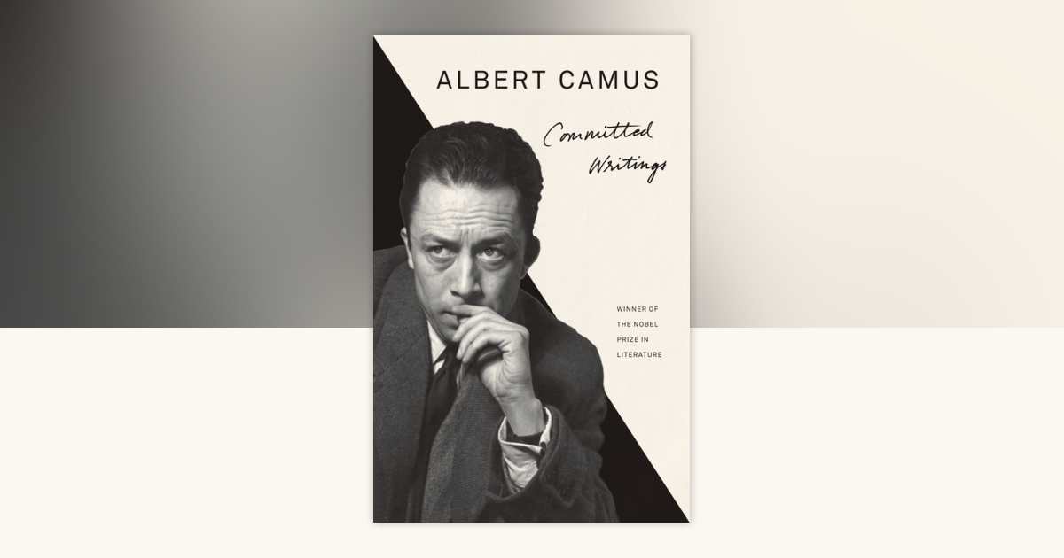 Committed Writings by Albert Camus: 9780525567196 | PenguinRandomHouse ...