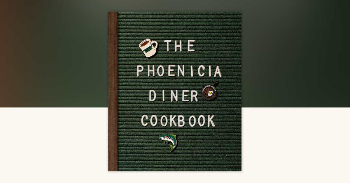 The Phoenicia Diner Cookbook by Mike Cioffi, Chris Bradley, Sara