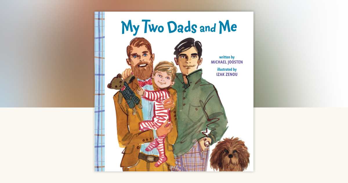 My Two Dads and Me by Michael Joosten: 9780525580102