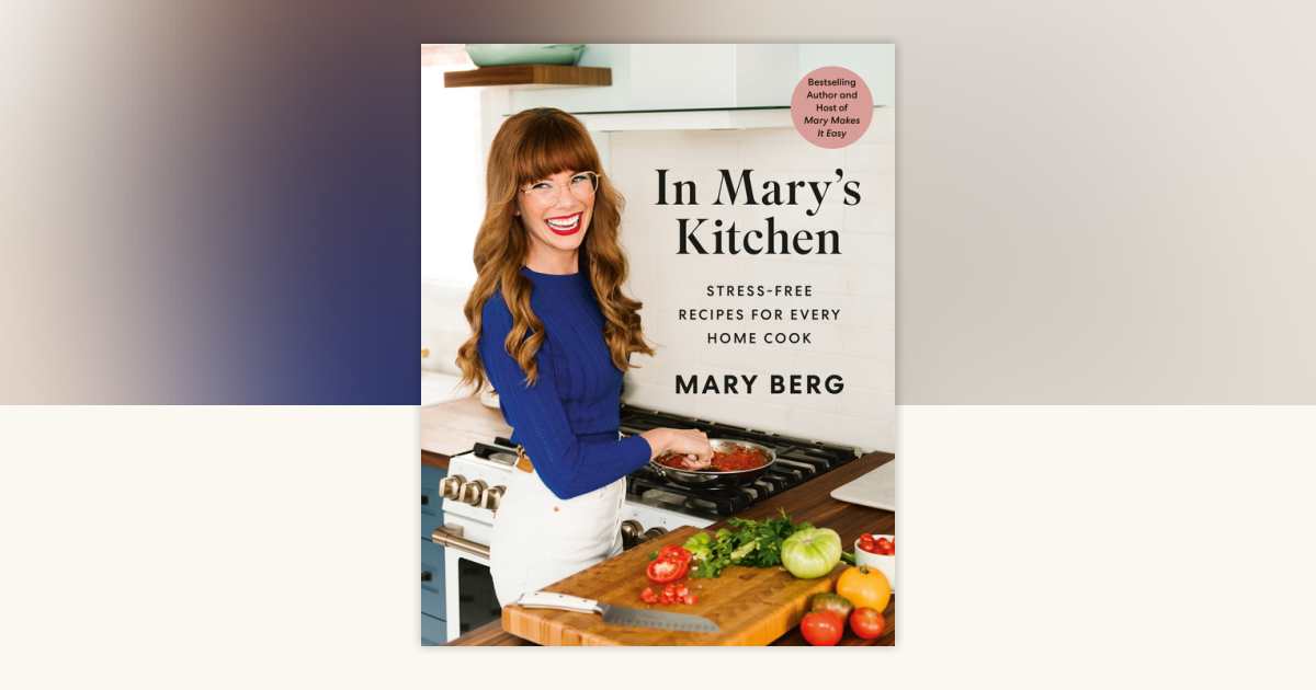 In Mary's Kitchen by Mary Berg: 9780525611943 PenguinRandomHouse