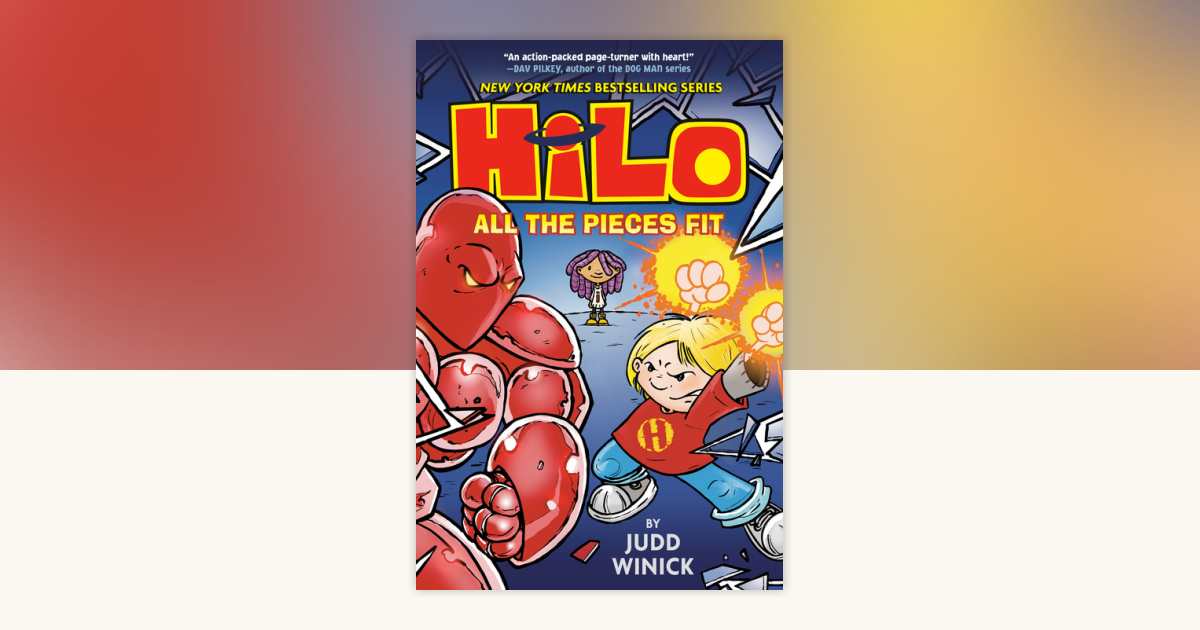 Hilo Book 6: All the Pieces Fit by Judd Winick: 9780525644064