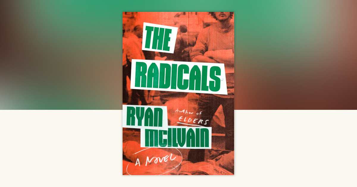 The Radicals by Ryan McIlvain: 9780553417890 | PenguinRandomHouse