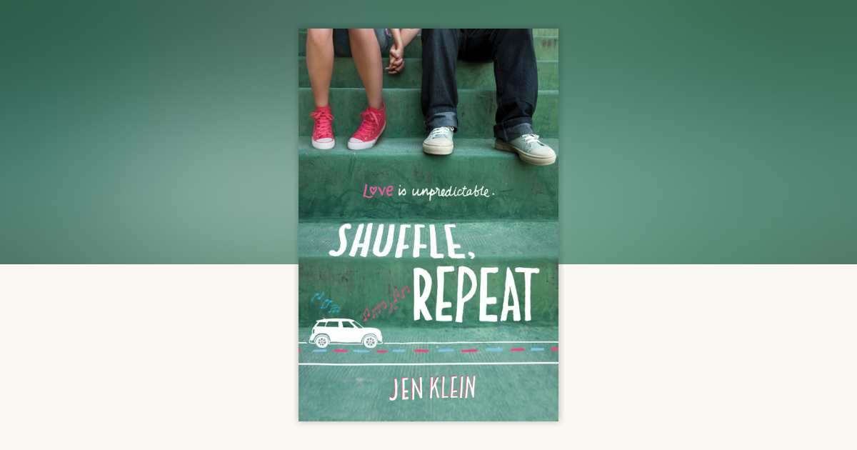 Shuffle, Repeat by Jen Klein: 9780553509847 | PenguinRandomHouse.com: Books
