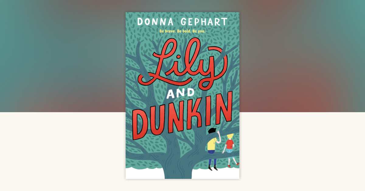 Lily and Dunkin by Donna Gephart 9780553536775 PenguinRandomHouse