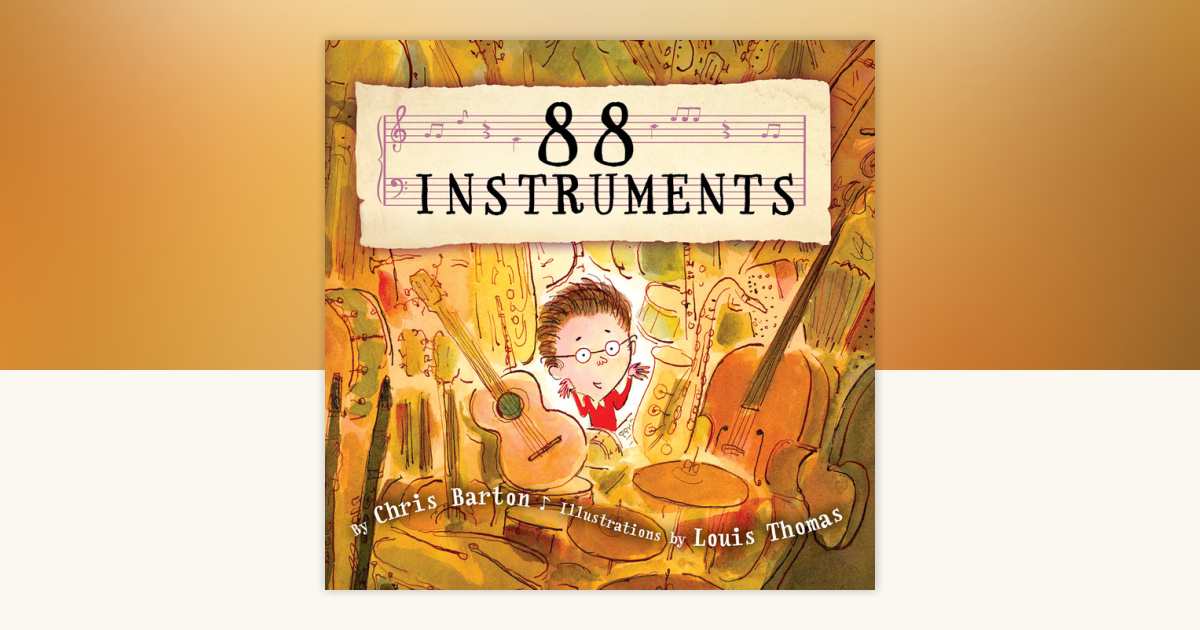 88 Instruments by Chris Barton: 9780553538144 | PenguinRandomHouse.com ...