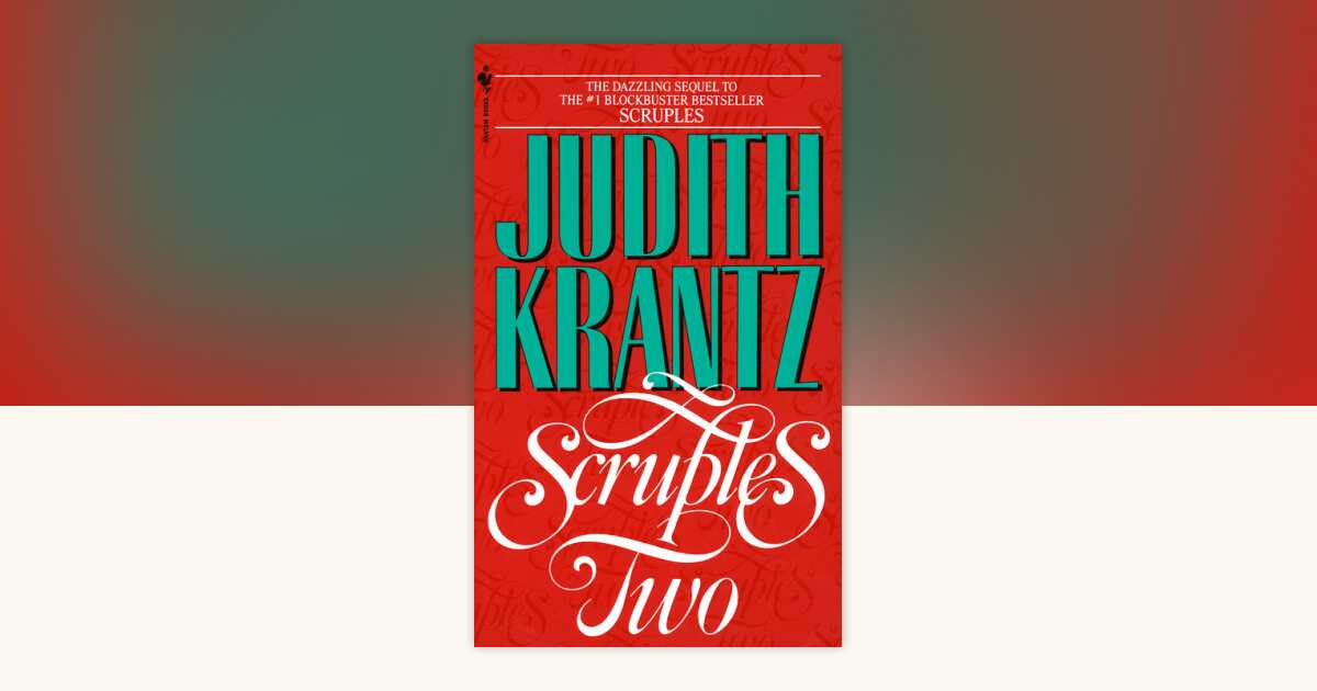 Scruples Two by Judith Krantz: 9780553561111 | PenguinRandomHouse.com ...