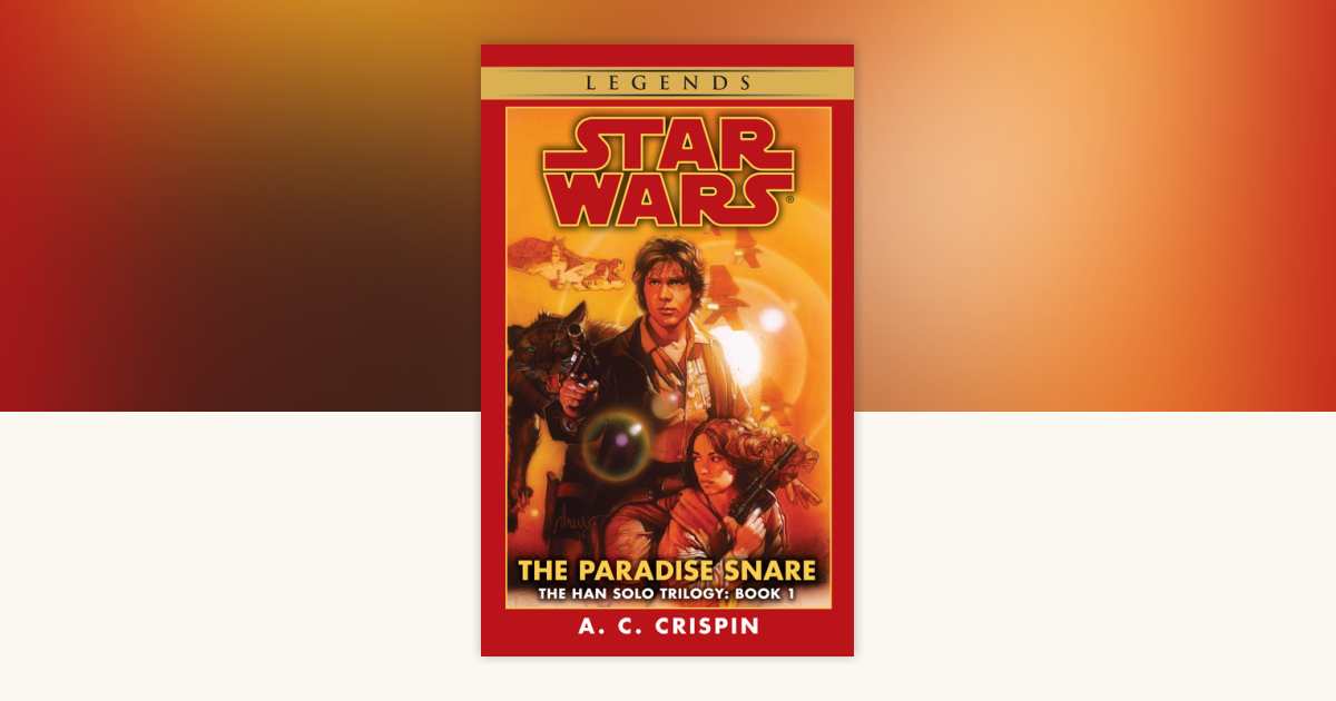 The Paradise Snare: Star Wars Legends (The Han Solo Trilogy) by