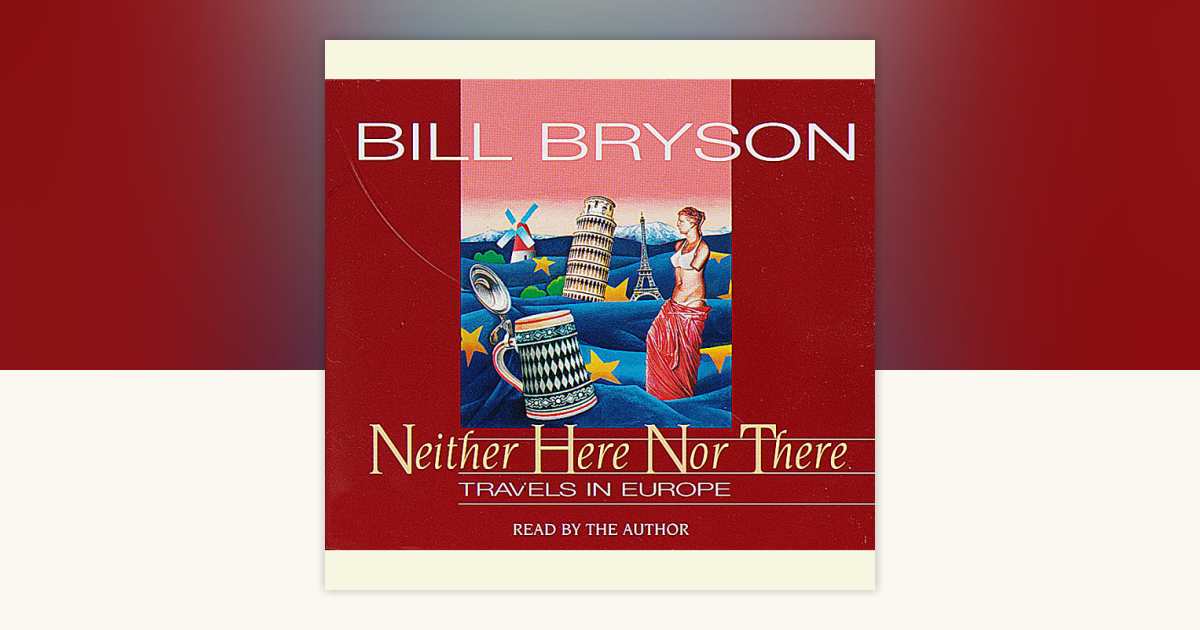 Neither Here Nor There: Travels In Europe By Bill Bryson – Paperback, Good Condition
