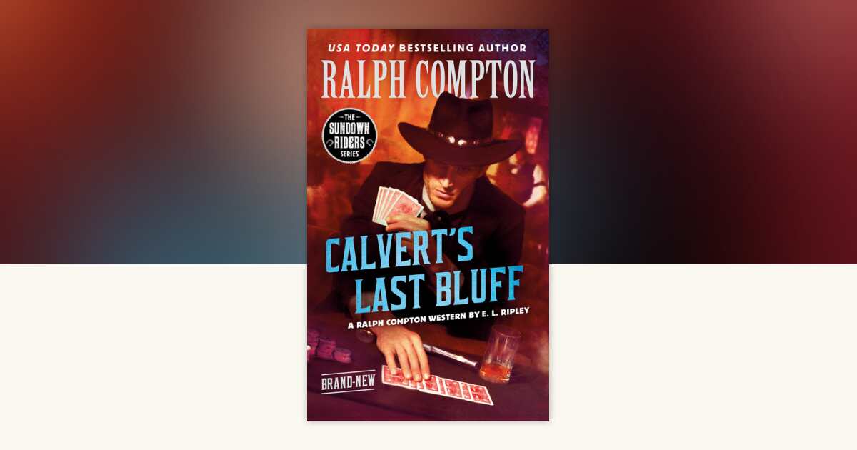 Ralph Compton Calvert's Last Bluff by E. L. Ripley, Ralph Compton ...