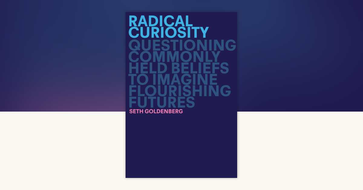 Radical Curiosity by Seth Goldenberg: 9780593138175 ...