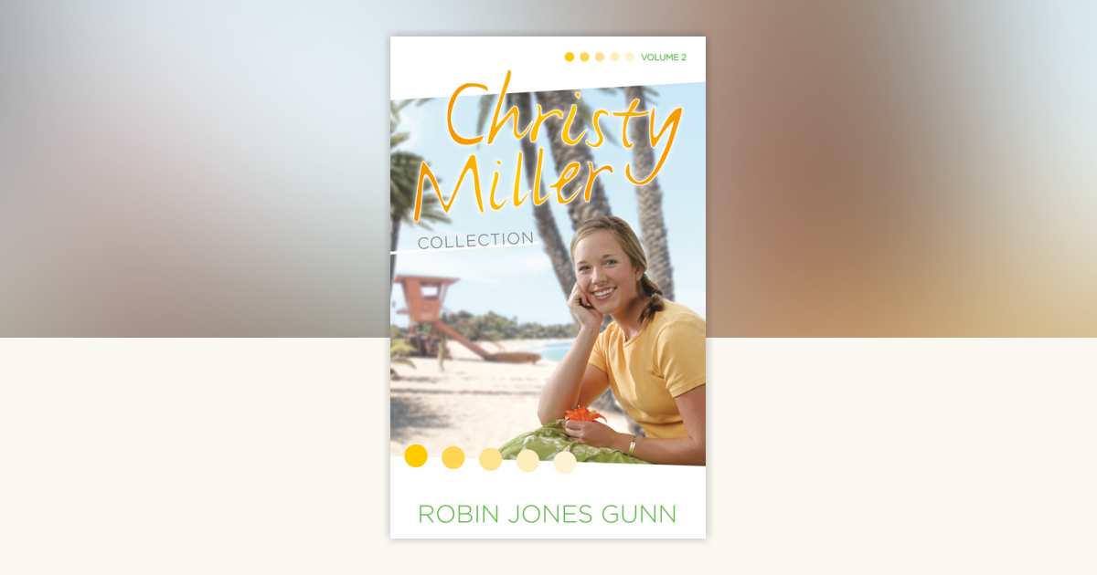Christy Miller Collection, Vol 2 by Robin Jones Gunn: 9780593192986 ...