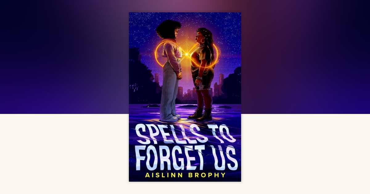 Spells to Forget Us by Aislinn Brophy: 9780593354551 ...
