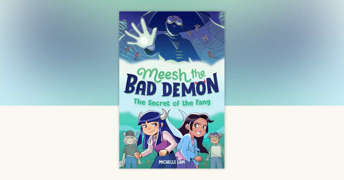 Meesh the Bad Demon #2: The Secret of the Fang by Michelle Lam ...
