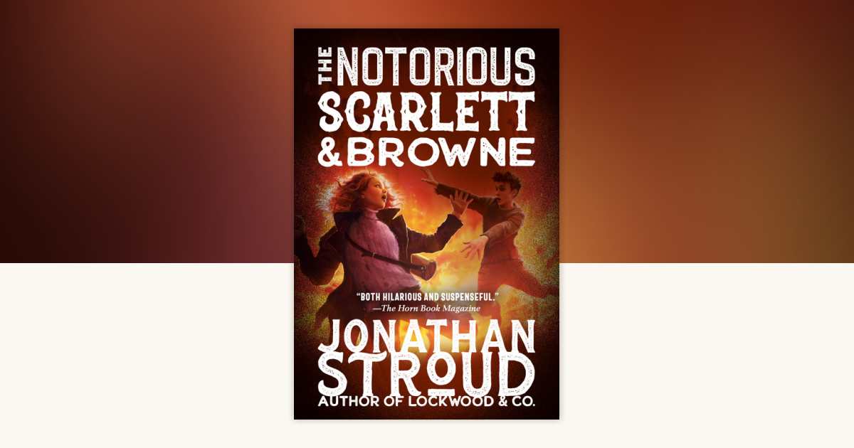 The Notorious Scarlett and Browne by Jonathan Stroud 9780593430439