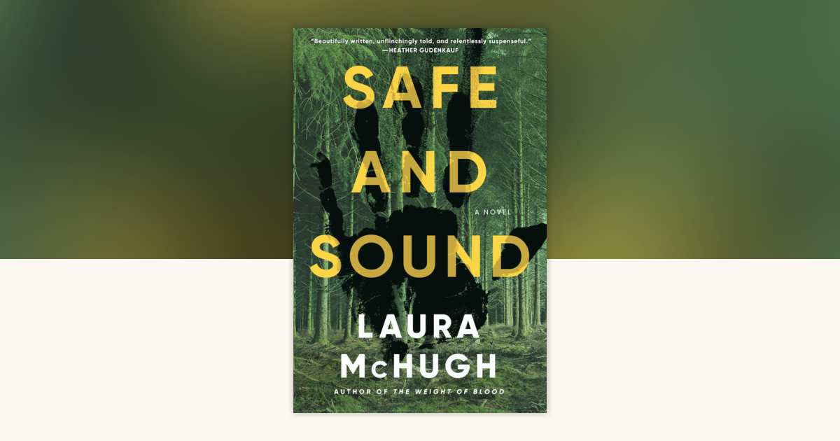 Safe and Sound by Laura McHugh: 9780593448861 | PenguinRandomHouse