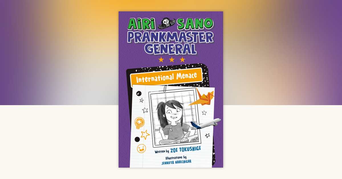 Airi Sano, Prankmaster General: International Menace by Zoe