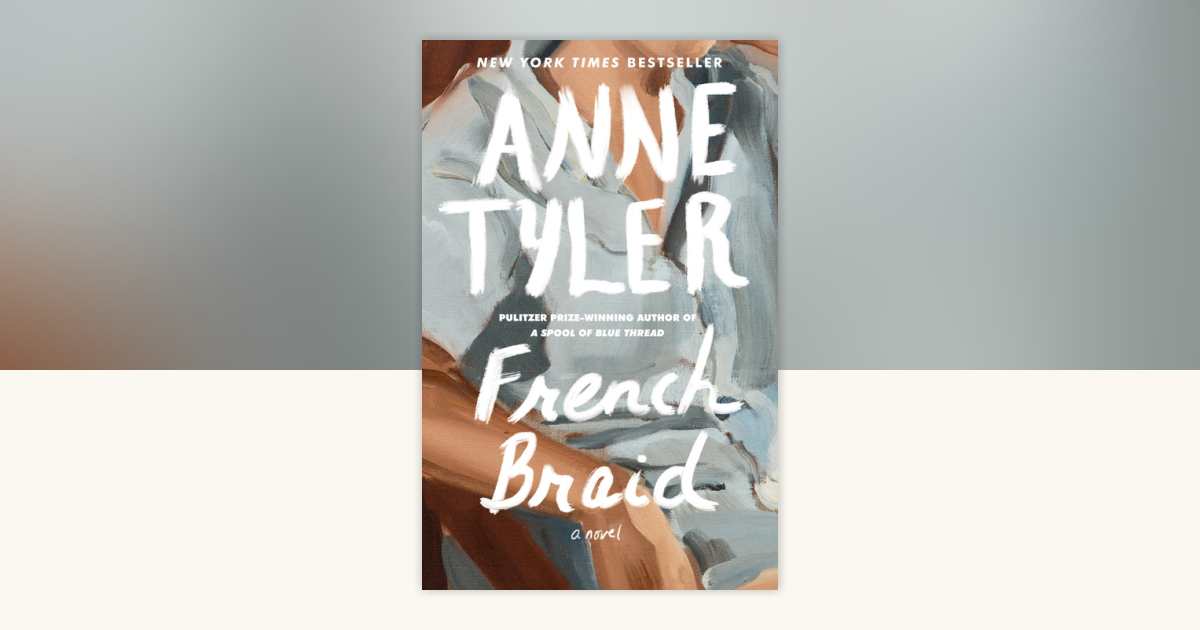 French Braid by Anne Tyler 9780593466407 Books