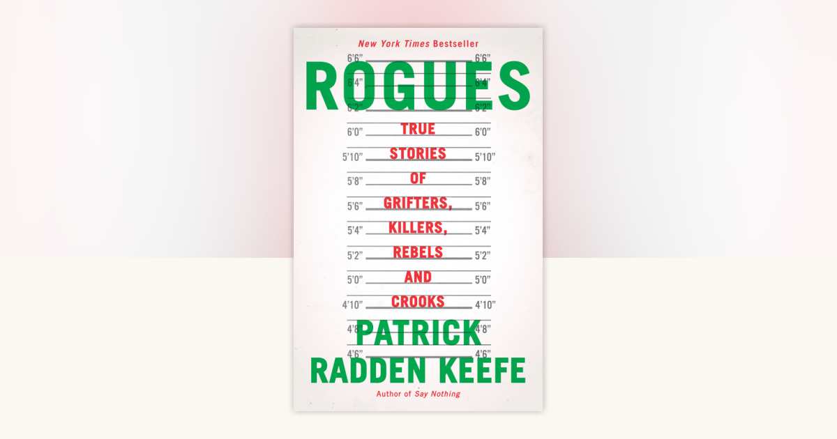 Rogues by Patrick Radden Keefe: 9780593467732 | PenguinRandomHouse.com ...