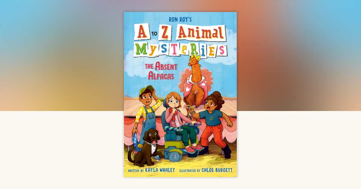 A to Z Animal Mysteries #1: The Absent Alpacas by Ron Roy, Kayla Whaley ...