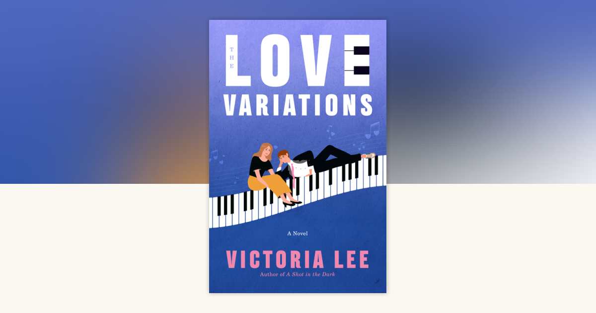 The Love Variations by Victoria Lee: 9780593500538 | PenguinRandomHouse ...