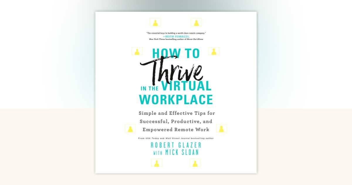 How to Thrive in the Virtual Workplace by Robert Glazer: 9780593501320 ...