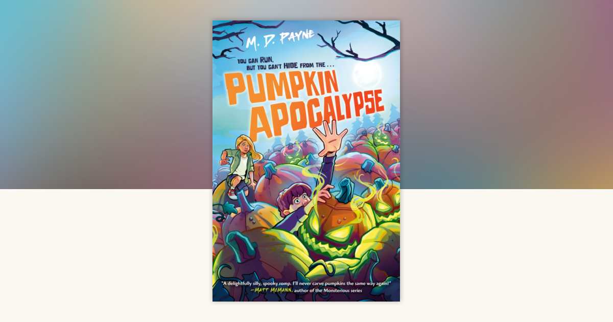 Pumpkin Apocalypse by M. D. Payne: 9780593523889