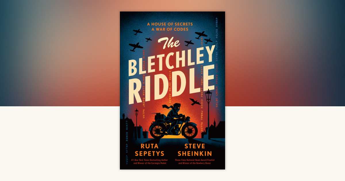 The Bletchley Riddle by Ruta Sepetys, Steve Sheinkin: 9780593527542 ...