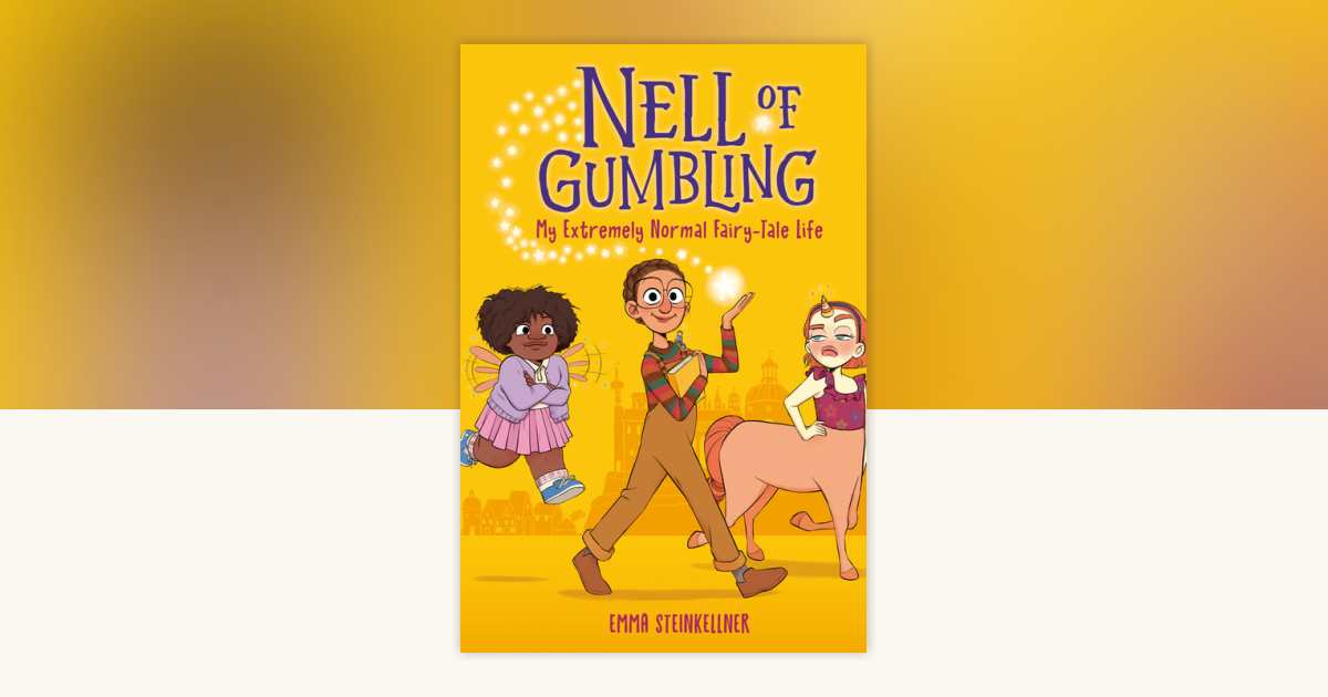Nell of Gumbling My Extremely Normal FairyTale Life by Emma