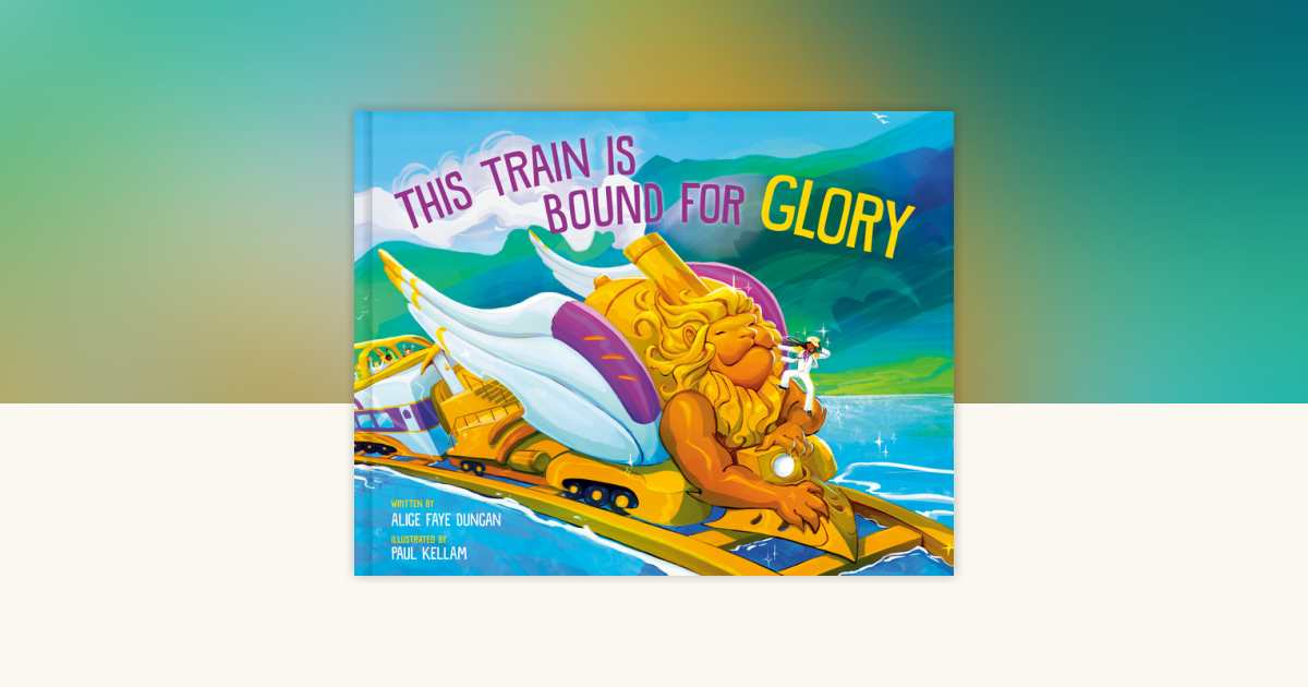 This Train Is Bound for Glory by Alice Faye Duncan: 9780593578247