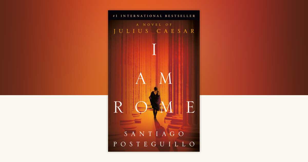 I Am Rome by Santiago Posteguillo: 9780593598061 | PenguinRandomHouse ...