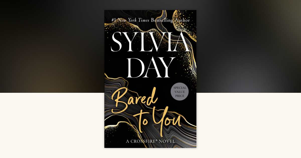 Bared to You by Sylvia Day: 9780593641651 | PenguinRandomHouse.com: Books