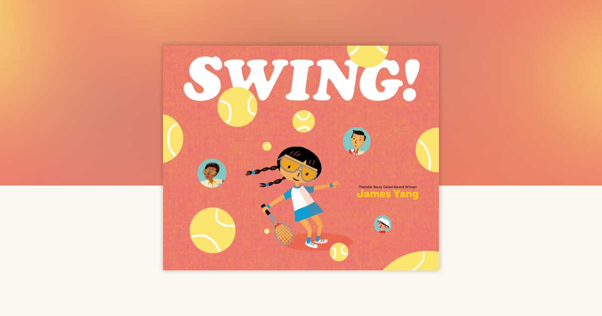 Swing! by James Yang: 9780593693100 | PenguinRandomHouse.com: Books
